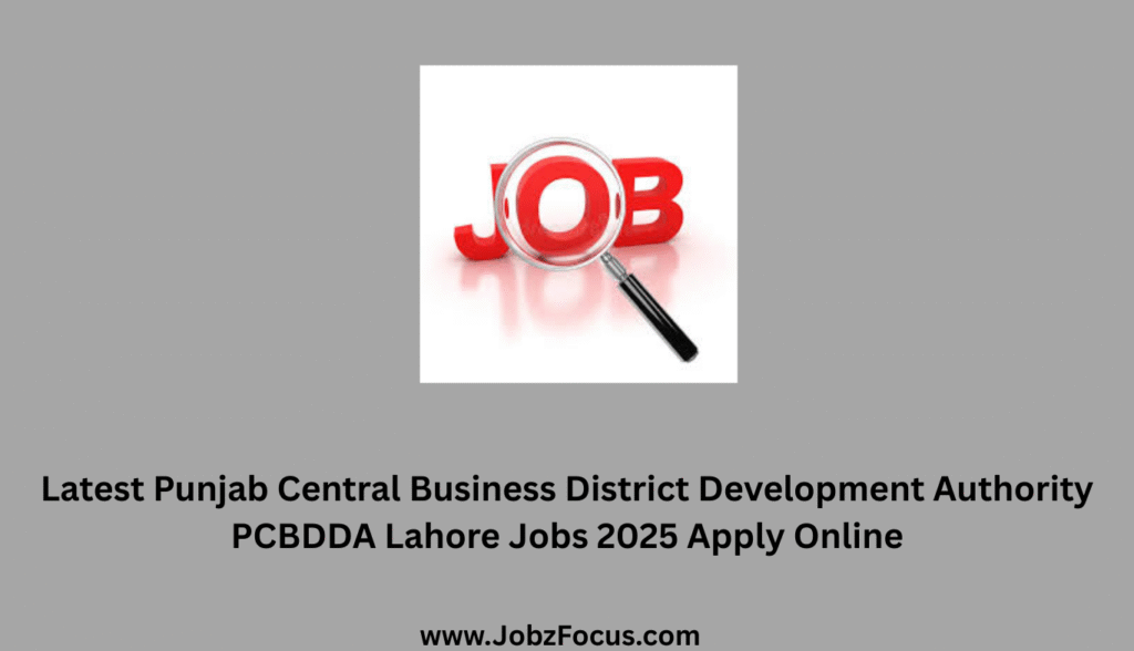 Latest Punjab Central Business District Development Authority PCBDDA Lahore Jobs 2025 Apply Online