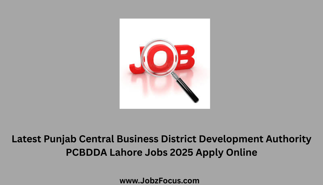 Latest Punjab Central Business District Development Authority PCBDDA Lahore Jobs 2025 Apply Online
