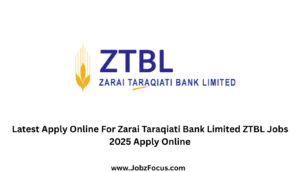 Latest Apply Online For Zarai Taraqiati Bank Limited ZTBL Jobs 2025 Apply Online