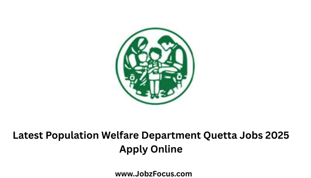 Latest Population Welfare Department Quetta Jobs 2025 Apply Online