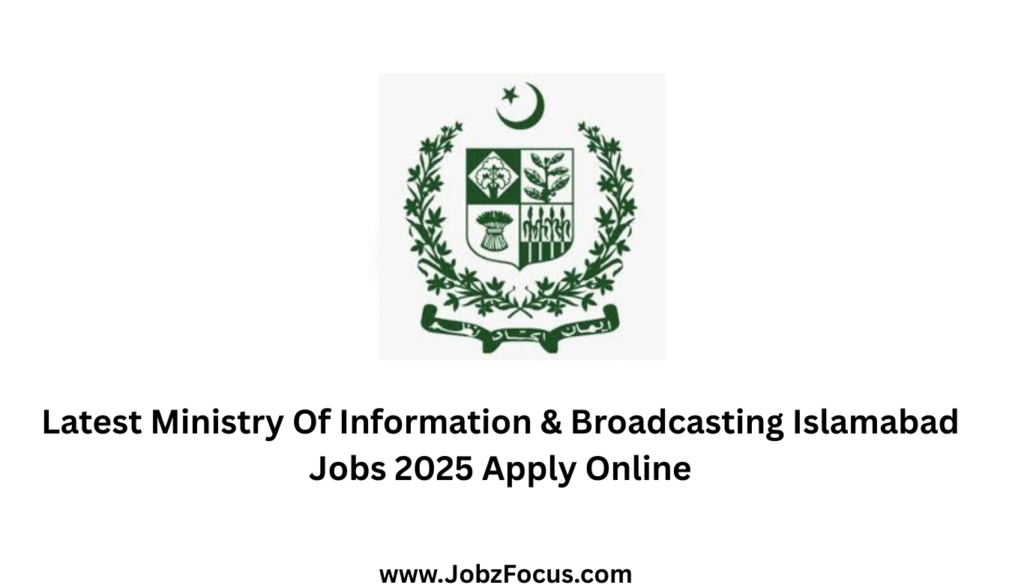 Latest Ministry Of Information & Broadcasting Islamabad Jobs 2025 Apply Online